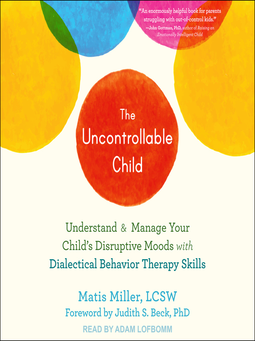 Title details for The Uncontrollable Child by Matis Miller, LCSW - Wait list